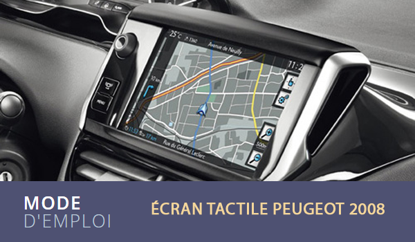 Mode d'emploi écran tactile Peugeot 2008