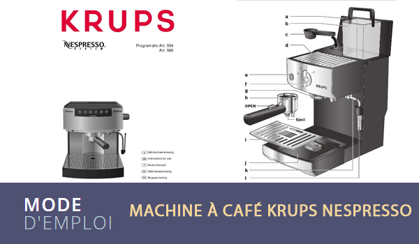 Mode d'emploi machine à café Krups Nespresso
