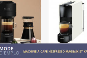 Machine à café Nespresso Magimix et Krups